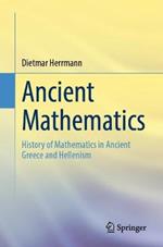 Ancient Mathematics: History of Mathematics in Ancient Greece and Hellenism