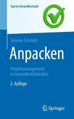 Anpacken -Projektmanagement in Gesundheitsberufen - Simone Schmidt - cover