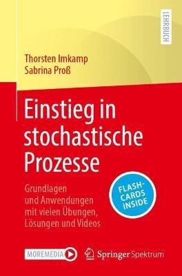 Einstieg in stochastische Prozesse: Grundlagen und Anwendungen mit vielen UEbungen, Loesungen und Videos - Thorsten Imkamp,Sabrina Pross - cover