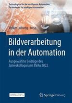 Bildverarbeitung in der Automation: Ausgewahlte Beitrage des Jahreskolloquiums BVAu 2022