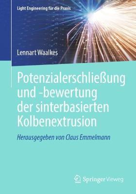 Potenzialerschließung und -bewertung der sinterbasierten Kolbenextrusion - Lennart Waalkes - cover