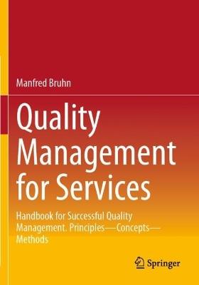 Quality Management for Services: Handbook for Successful Quality Management.  Principles – Concepts – Methods - Manfred Bruhn - cover