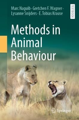 Methods in Animal Behaviour - Marc Naguib,Gretchen F. Wagner,Lysanne Snijders - cover