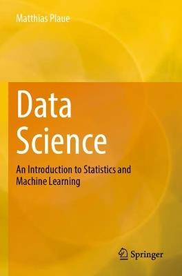 Data Science: An Introduction to Statistics and Machine Learning - Matthias Plaue - cover