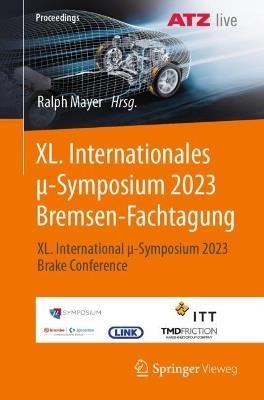 XL. Internationales μ-Symposium 2023 Bremsen-Fachtagung: XL. International μ-Symposium 2023 Brake Conference - cover