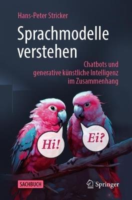 Sprachmodelle verstehen: Chatbots und generative künstliche Intelligenz im Zusammenhang - Hans-Peter Stricker - cover