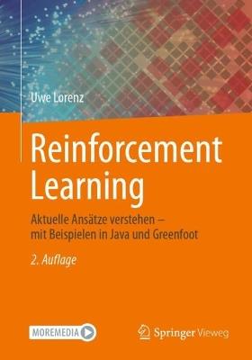 Reinforcement Learning: Aktuelle Ansätze verstehen – mit Beispielen in Java und Greenfoot - Uwe Lorenz - cover