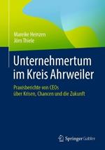 Unternehmertum im Kreis Ahrweiler: Praxisberichte von CEOs über Krisen, Chancen und die Zukunft