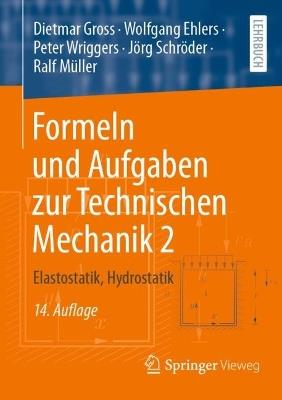 Formeln und Aufgaben zur Technischen Mechanik 2: Elastostatik, Hydrostatik - Dietmar Gross,Wolfgang Ehlers,Peter Wriggers - cover