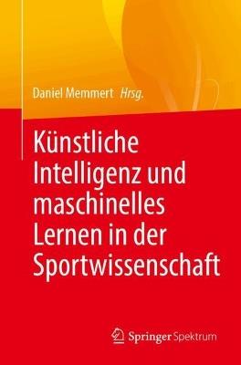 Künstliche Intelligenz und maschinelles Lernen in der Sportwissenschaft - cover
