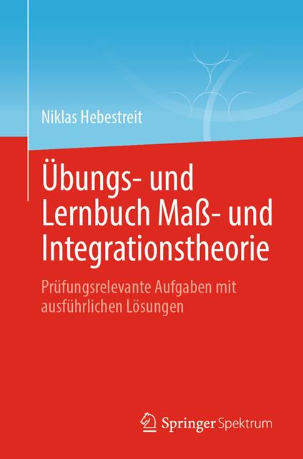 Übungs- und Lernbuch Maß- und Integrationstheorie