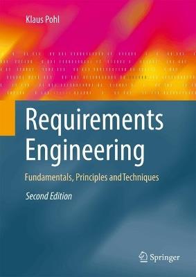 Requirements Engineering: Fundamentals, Principles, and Techniques - Klaus Pohl - cover