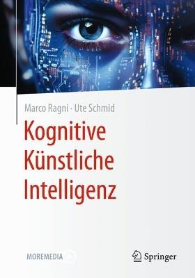 Kognitive Künstliche Intelligenz - Marco Ragni,Ute Schmid - cover