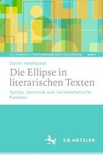 Die Ellipse in literarischen Texten: Syntax, Semantik und literarästhetische Funktion