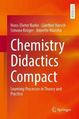 Chemistry Didactics Compact: Learning Processes in Theory and Practice - Hans-Dieter Barke,Günther Harsch,Simone Kröger - cover