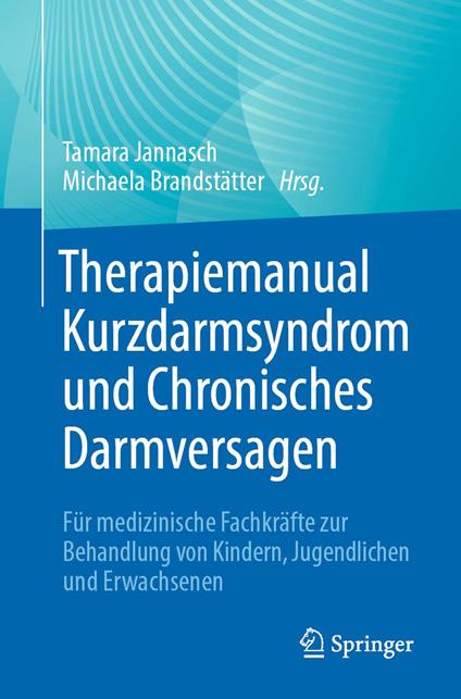 Therapiemanual Kurzdarmsyndrom und Chronisches Darmversagen