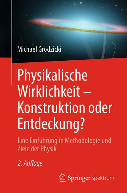Physikalische Wirklichkeit – Konstruktion oder Entdeckung?