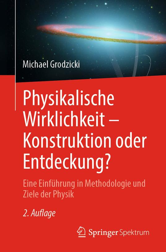 Physikalische Wirklichkeit – Konstruktion oder Entdeckung?