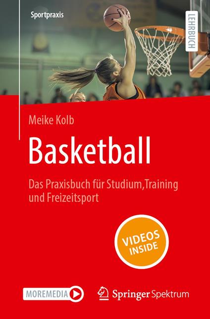 Basketball – Das Praxisbuch für Studium, Training und Freizeitsport