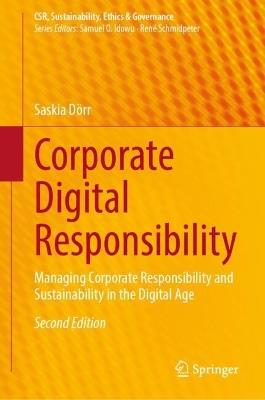 Corporate Digital Responsibility: Managing Corporate Responsibility and Sustainability in the Digital Age - Saskia Dörr - cover