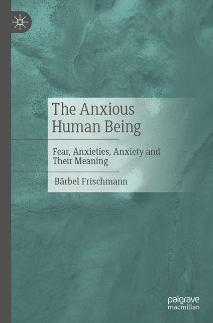 The Anxious Human Being