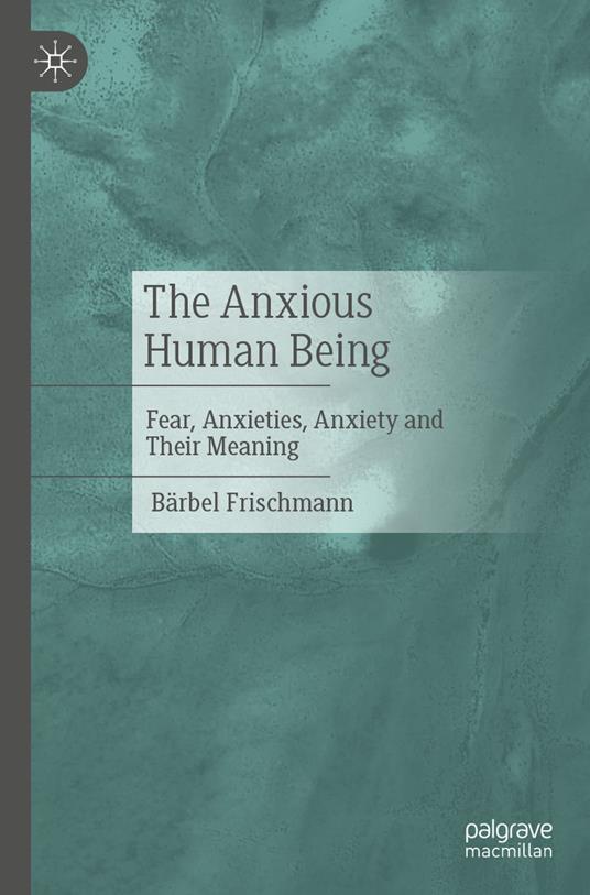 The Anxious Human Being