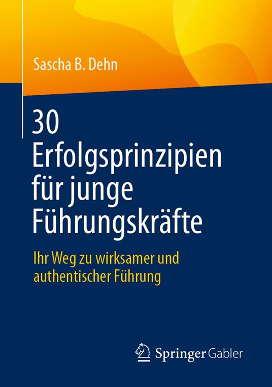 30 Erfolgsprinzipien für junge Führungskräfte