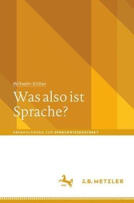 Was also ist Sprache? - Wilhelm Köller - cover