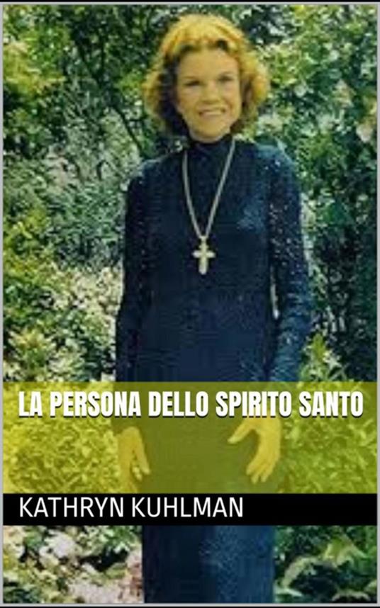 La Persona dello Spirito Santo - Kathryn Kuhlman - ebook