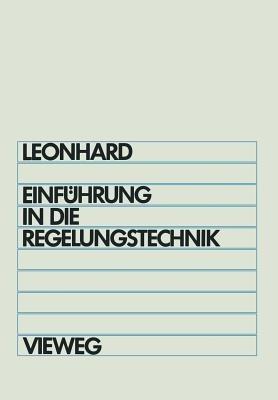 Einführung in die Regelungstechnik: Lineare und Nichtlineare - Werner Leonhard - cover