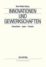 Innovationen und Gewerkschaften: Deutschland — Japan — Finnland