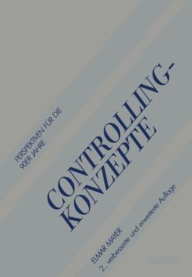 Controlling-Konzepte: Perspektiven für die 90er Jahre - Elmar Mayer - cover