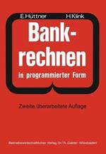 Bankrechnen in programmierter Form: Ein Buch Zur Vorbereitung auf die Bankgehilfenprüfung