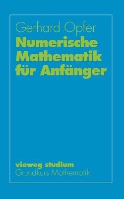 Numerische Mathematik für Anfänger - Gerhard Opfer - cover