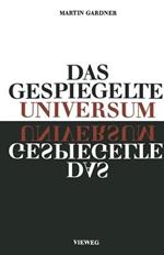 Das gespiegelte Universum: Links, rechts - und der Sturz der Parität