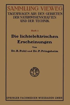 Die Lichtelektrischen Erscheinungen - Robert Wichard Pohl - cover
