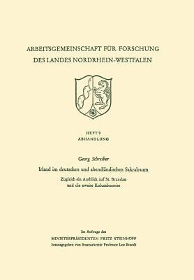 Irland im deutschen und abendländischen Sakralraum: Zugleich ein Ausblick auf St. Brandan und die zweite Kolumbusreise - Georg Schreiber - cover