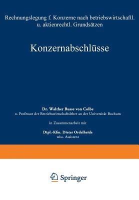 Konzernabschlüsse: Rechnungslegung für Konzerne nach betriebswirtschaftlichen und aktienrechtlichen Grundsätzen - Walther Busse von Colbe - cover