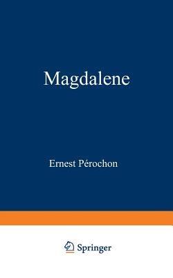Magdalene: Geschichte eines einfachen Herzens - Ernest Pérochon - cover