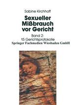 Sexueller Mißbrauch vor Gericht: Band 2: Materialienband: 15 Gerichtsprotokolle