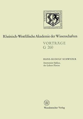 Ammonios Sakkas, der Lehrer Plotins: 261. Sitzung am 25. November 1981 in Düsseldorf - Hans-Rudolf Schwyzer - cover