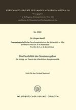 Die Flexibilität der Staatsausgaben: Ein Beitrag zur Theorie der öffentlichen Ausgabenpolitik