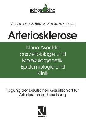 Arteriosklerose: Neue Aspekte aus Zellbiologie und Molekulargenetik, Epidemiologie und Klinik - cover