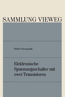 Elektronische Spannungsschalter mit zwei Transistoren - Robert Rossmanith - cover