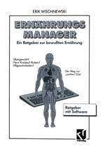 ErnährungsManager: Ein Ratgeber zur bewußten Ernährung mit Software und Benutzerhandbuch