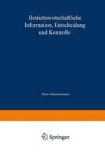 Betriebswirtschaftliche Information, Entscheidung und Kontrolle: Festschrift für Hans Münstermann