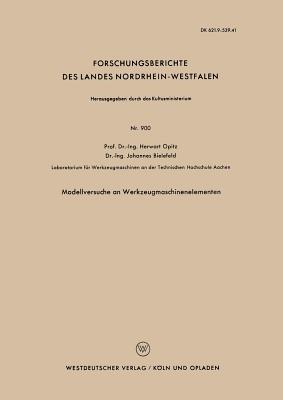Modellversuche an Werkzeugmaschinenelementen - Herwart Opitz - cover