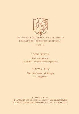 Über at-Komplexe als reaktionslenkende Zwischenprodukte / Über die Chemie und Biologie der Ganglioside - Georg Wittig - cover