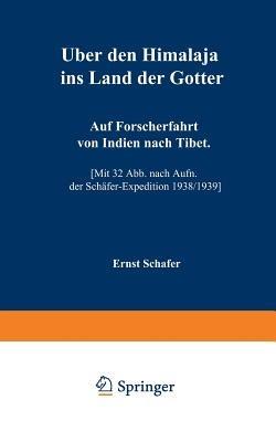 Über den Himalaja ins Land der Götter: Auf Forscherfahrt von Indien nach Tibet - Ernst Schäfer - cover