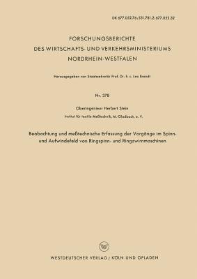Beobachtung und meßtechnische Erfassung der Vorgänge im Spinn- und Aufwindefeld von Ringspinn- und Ringzwirnmaschinen - Herbert Stein - cover